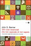 100 Cose Essenziali che non Sapevate di non Sapere — Libro