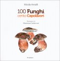 100 Funghi Cento Capolavori — Libro