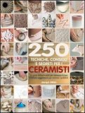 250 Tecniche, Consigli e Segreti per i Ceramisti — Libro