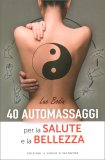 40 Automassaggi per la Salute e la Bellezza — Libro
