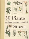 50 Piante che Hanno Cambiato il Corso della Storia  — Libro