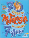 70 Storie di Mitologia da Leggere a 7 Anni — Libro