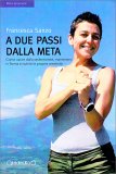 A Due Passi dalla Meta — Libro