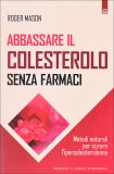 Abbassare il Colesterolo senza Farmaci  — Libro