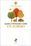Agire e Pensare Come un Albero — Libro