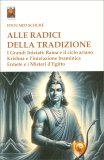 Alle Radici della Tradizione - I Grandi Iniziati Vol. 1 — Libro
