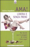 Ama ! Libera e Senza Freni — Libro