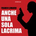 Mp3 - Anche una sola Lacrima — Audiolibro