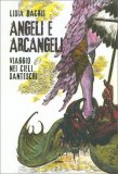 Angeli e Arcangeli - Viaggio nei Cieli Danteschi — Libro
