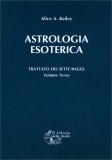 Astrologia Esoterica - Trattato dei Sette Raggi - Vol. 3 — Libro