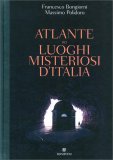 Atlante dei Luoghi Misteriosi d'iIalia — Libro