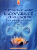 Ayurveda e Panchakarma - Ringiovanimento e Purificazione — Libro