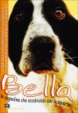 Bella - La Cagnolina che Scodinzola con lo Sguardo  — Libro