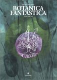 Botanica Fantastica — Libro