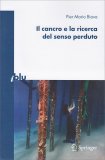Il Cancro e la Ricerca del Senso Perduto — Libro