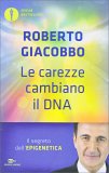 Carezze Cambiano Il Dna. Il Segreto Dell'epigenetica (le) — Libro