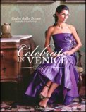 Celebrate In Venice Ediz Illustrata — Libro