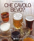 Che Cavolo Bevo? — Libro