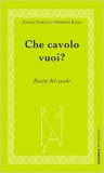 Che Cavolo Vuoi? — Libro