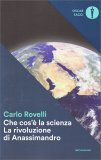 Che Cos'è la Scienza - La Rivoluzione di Anassimandro — Libro