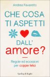 Che cosa ti Aspetti dall'Amore?  — Libro