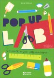 Chi l'Ha Detto che i Libri Sono Piatti? - Pop Up Lab — Libro