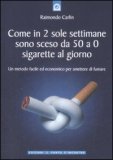 Come in 2 Sole Settimane Sono Sceso Da 50 a 0 Sigarette al Giorno — Libro