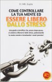 Come Controllare la Tua Mente ed Essere Libero dallo Stress  — Libro