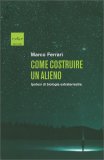 Come Costruire un Alieno — Libro