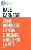 Come Dominare l'Ansia e Iniziare a Godersi la Vita — Libro
