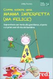 Come Essere una Mamma Imperfetta (ma Felice) — Libro
