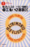 Come Fare un Matrimonio Felice che Dura Tutta la Vita — Libro