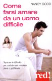Come farsi Amare da un Uomo Difficile  — Libro