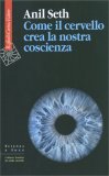 Come il Cervello Crea la Nostra Coscienza — Libro