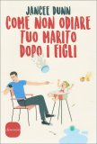 Come non Odiare tuo Marito dopo i Figli — Libro