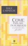 Come Parlare in Pubblico e Convincere gli Altri — Libro