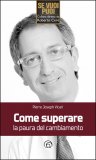 Come Superare la Paura del Cambiamento  — Libro