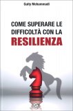 Come superare le Difficoltà con la Resilienza — Libro