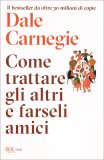 Come Trattare gli Altri e Farseli Amici — Libro
