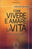 Come Vivere e Amare la Vita — Libro