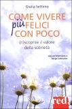 Come Vivere più Felici con Poco   — Libro