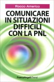 Comunicare in Situazioni Difficili con la PNL  — Libro