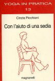 Yoga in pratica - n. 13 - Con l'Aiuto di una Sedia  — Libro