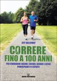 Correre fino a 100 Anni — Libro