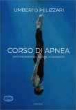 Corso di Apnea: dai Fondamentali al Livello Avanzato — Libro