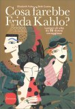 Cosa farebbe Frida Kahlo? — Libro