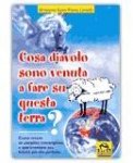 Cosa Diavolo Sono Venuta a Fare su Questa Terra? — Libro