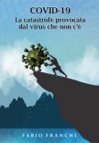 Covid-19. La Catastrofe Provocata dal Virus che Non c'è — Libro