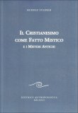 Il Cristianesimo Come Fatto Mistico e i Misteri Antichi — Libro