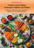 Cucina Ayurvedica: Armonia E Salute Nel Piatto — Libro